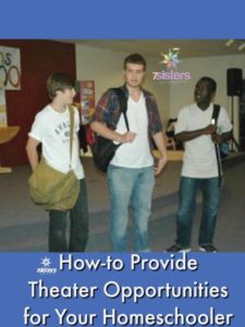 How-to Provide Theater Opportunities for Your Homeschooler 7SistersHomeschool.com