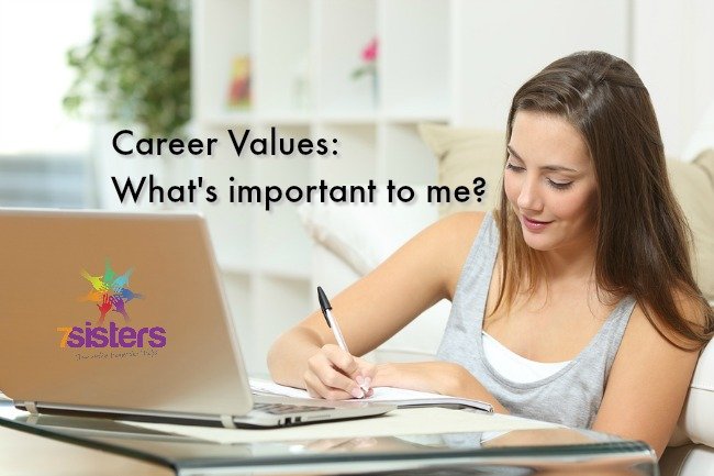 Career Values: What's Important to Me? 7SistersHomeschool.com