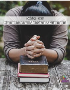Writing your homeschool mission statement