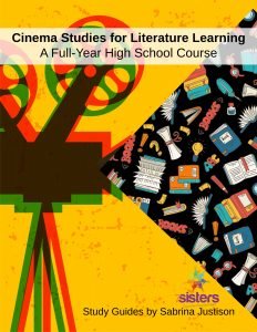 Cinema Studies for Literature Learning Curriculum: a full-year high school course for literature learning using the medium of movies!