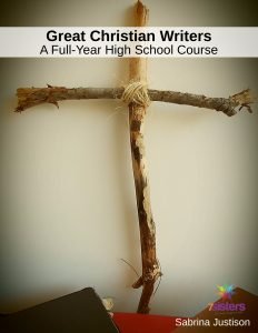 Great Christian Writers: A Full-Year High School Literature Course. 7SistersHomeschool.com